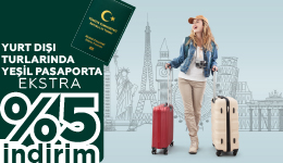 Yurt Dışı Turlarında Yeşil Pasaportlulara Özel Ekstra %5 İndirim