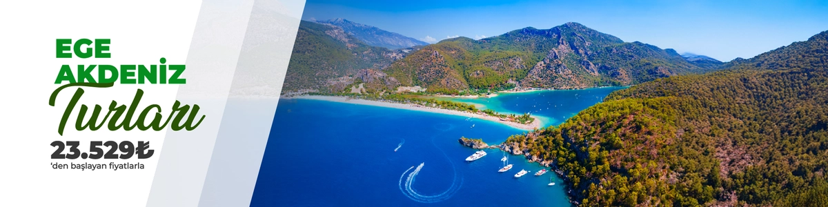 Erken Rezervasyon Ege Akdeniz Turları