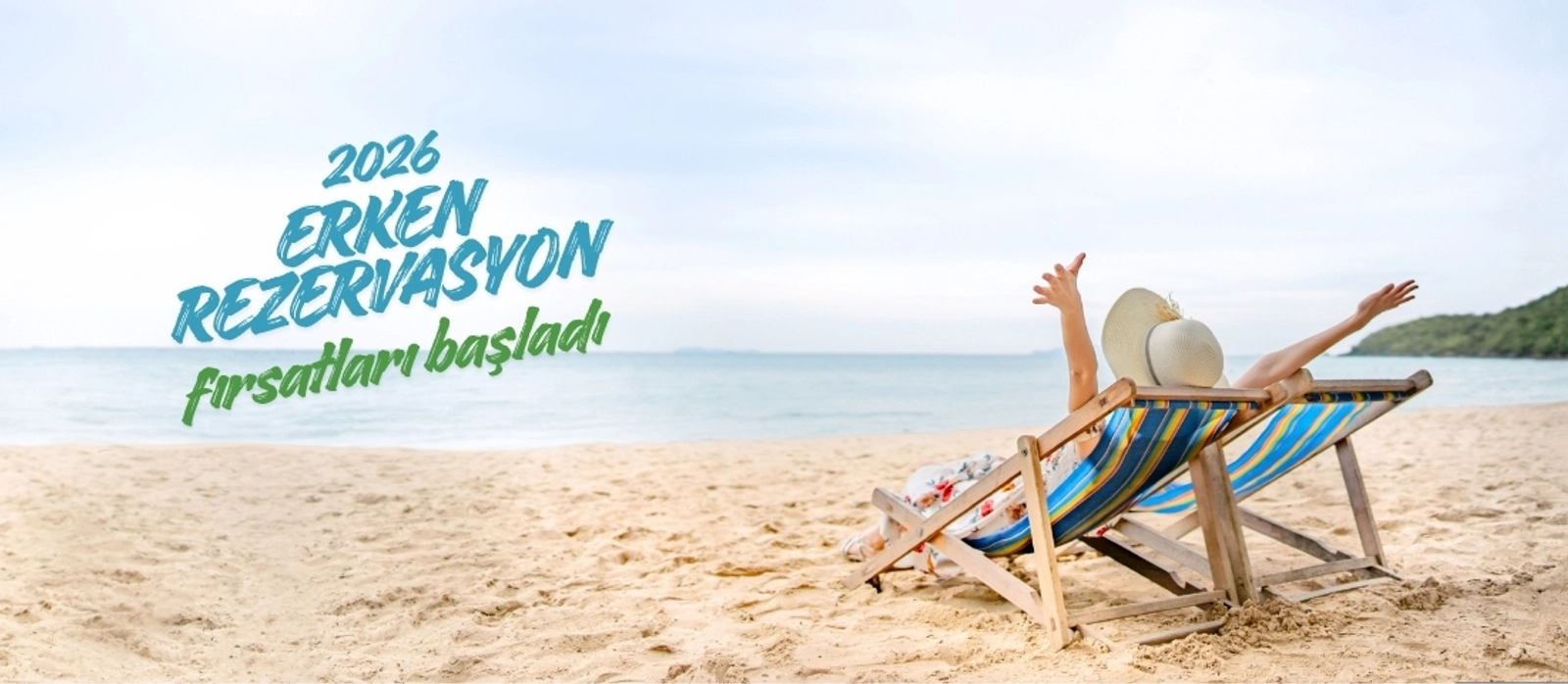 Tatilin Tadı Damağınızda Kaldıysa 2026 Erken Rezervasyon Fırsatları Başladı